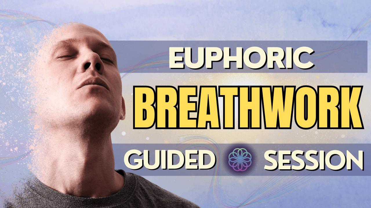 Euphoric Breathwork: Experience A Guided Breathwork Session